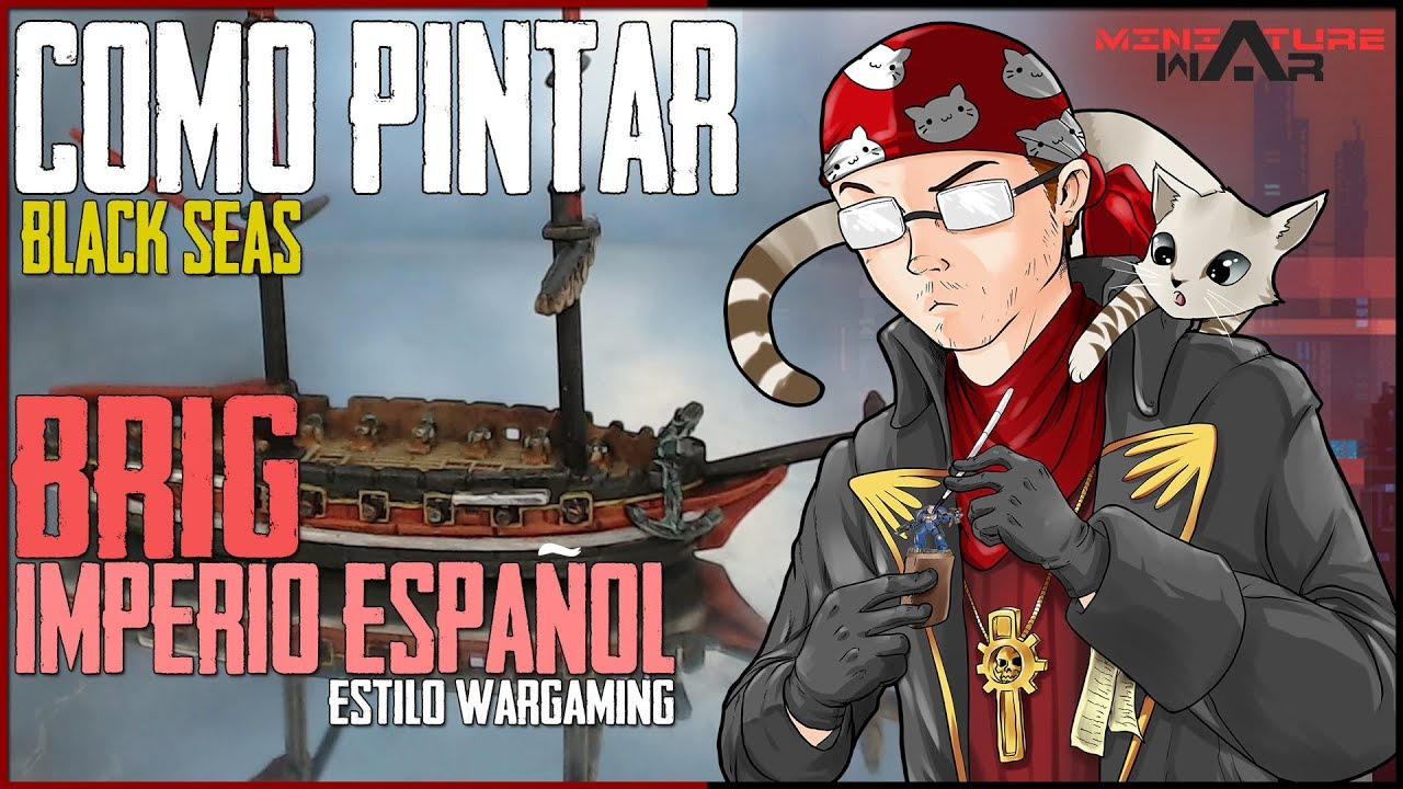 Como pintar - Black Seas ⛵️ BRIG del IMPERIO ESPAÑOL - Estilo Wargame