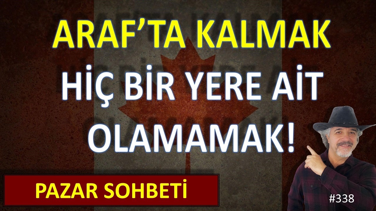 Nereye ait olduğunu bilememek...  #338 Not feeling a sense of belonging