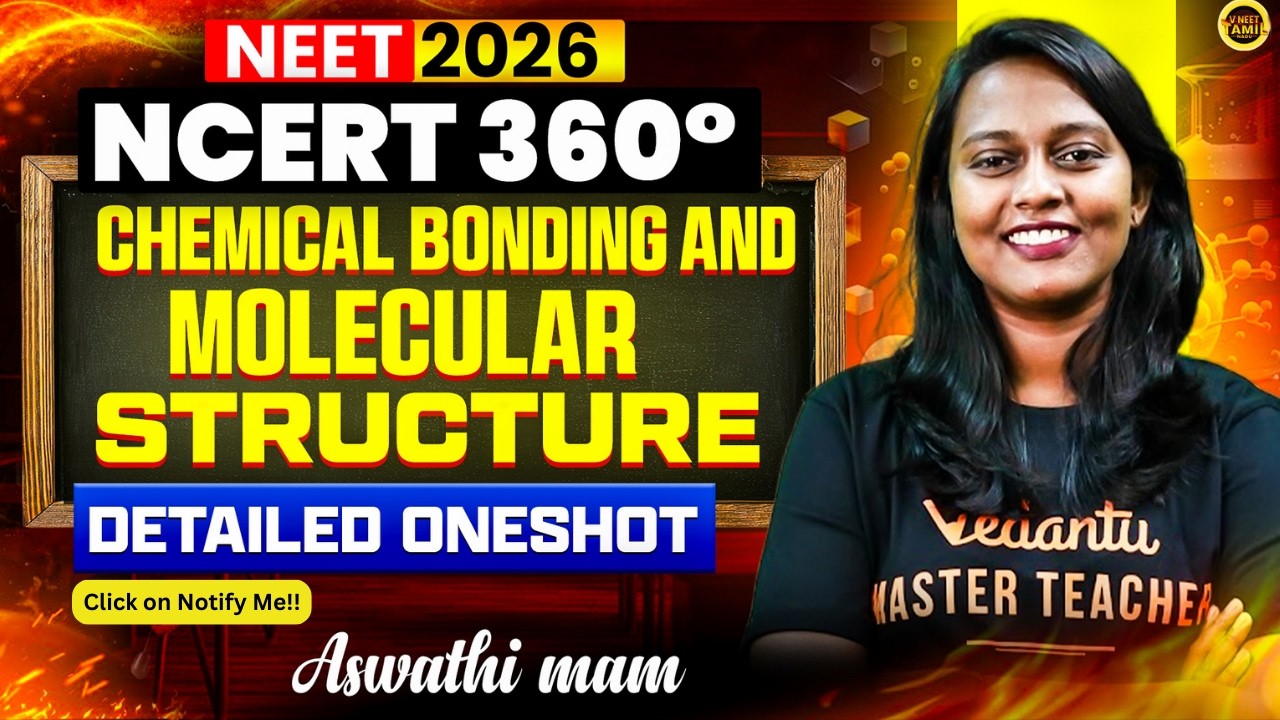 Chemical Bonding and Molecular Structure | NCERT One-Shot | NEET 2026 Chemistry | Aswathi Mam