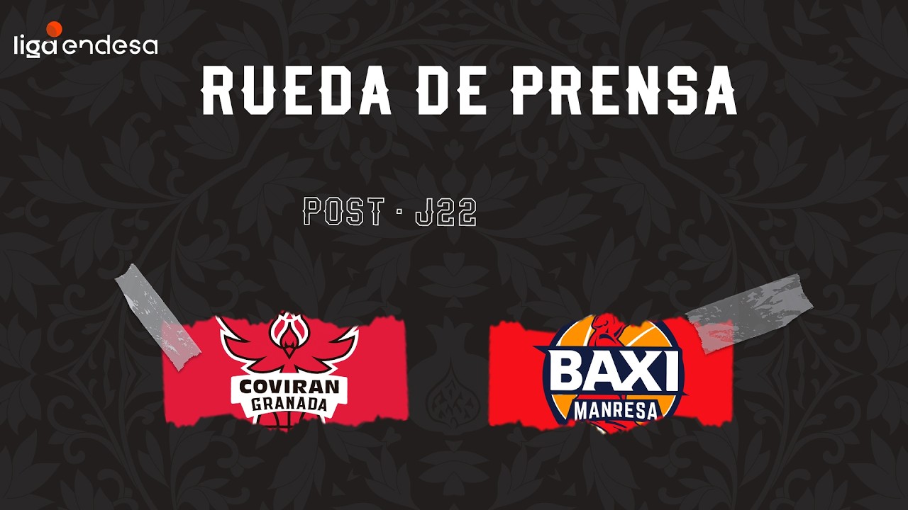 🔴EN DIRECTO |🎙 Rueda de Prensa Post J22 | Coviran Granada vs BAXI Manresa