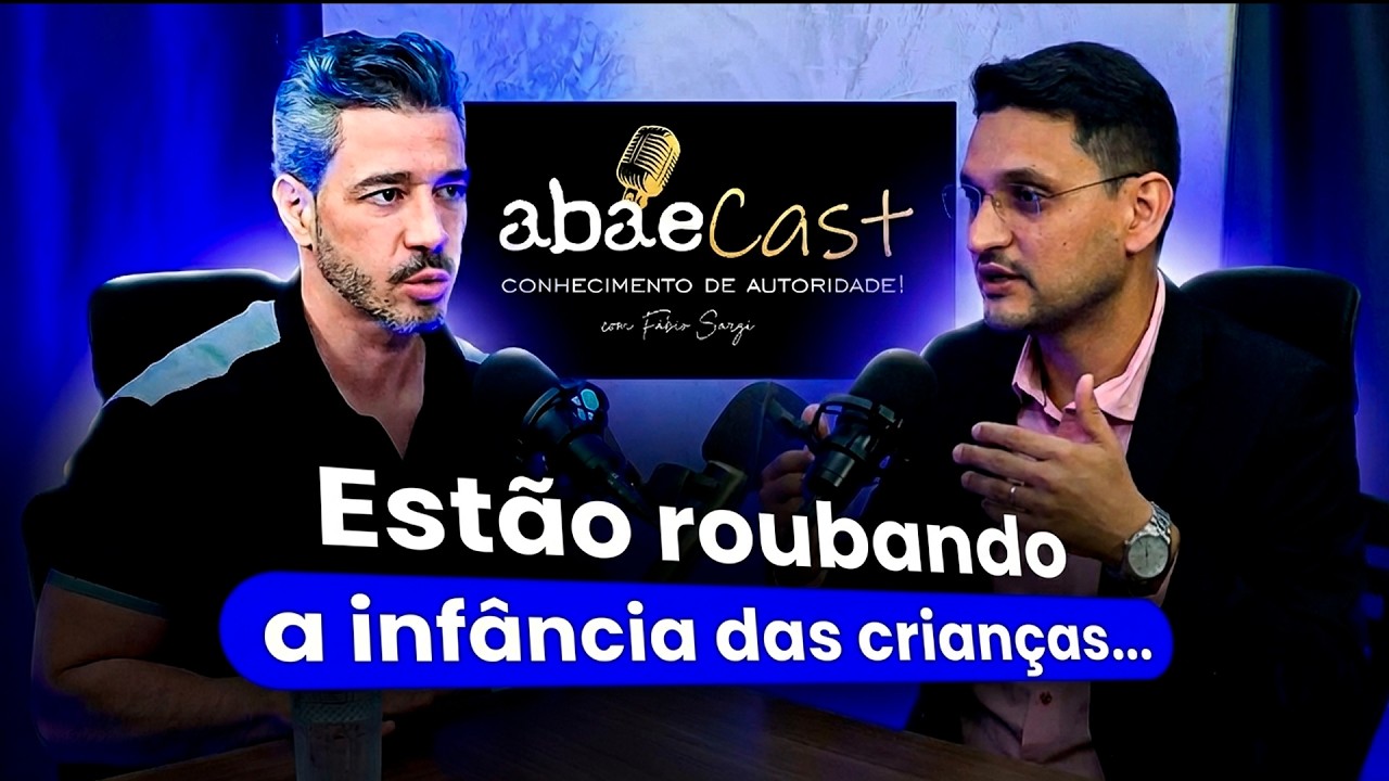 Abaecast – Estão Roubando a Infância das Crianças? – com Dr Diego F. de Negreiros