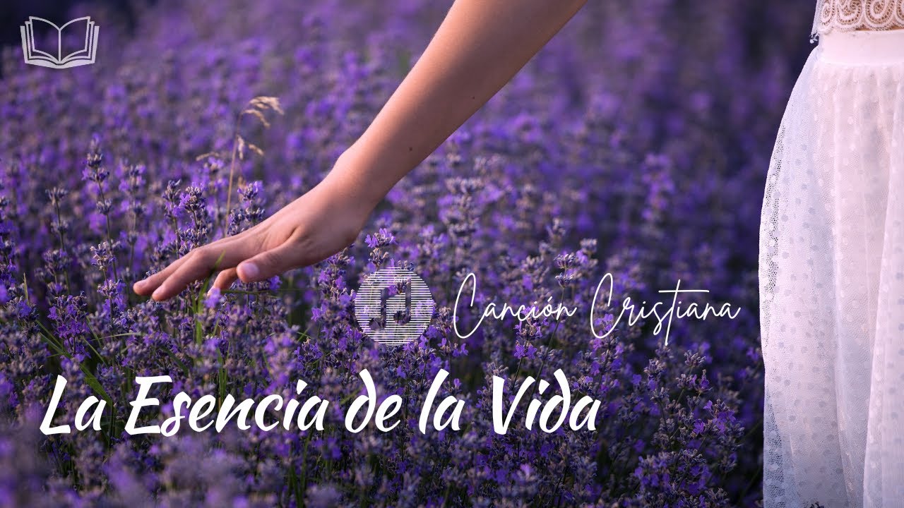 LA ESENCIA DE LA VIDA | Canción Cristiana | Evangelismo Bíblico