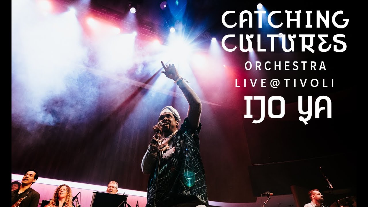 Catching Cultures Orchestra - Ijó Yá (Live @ TivoliVredenburg)
