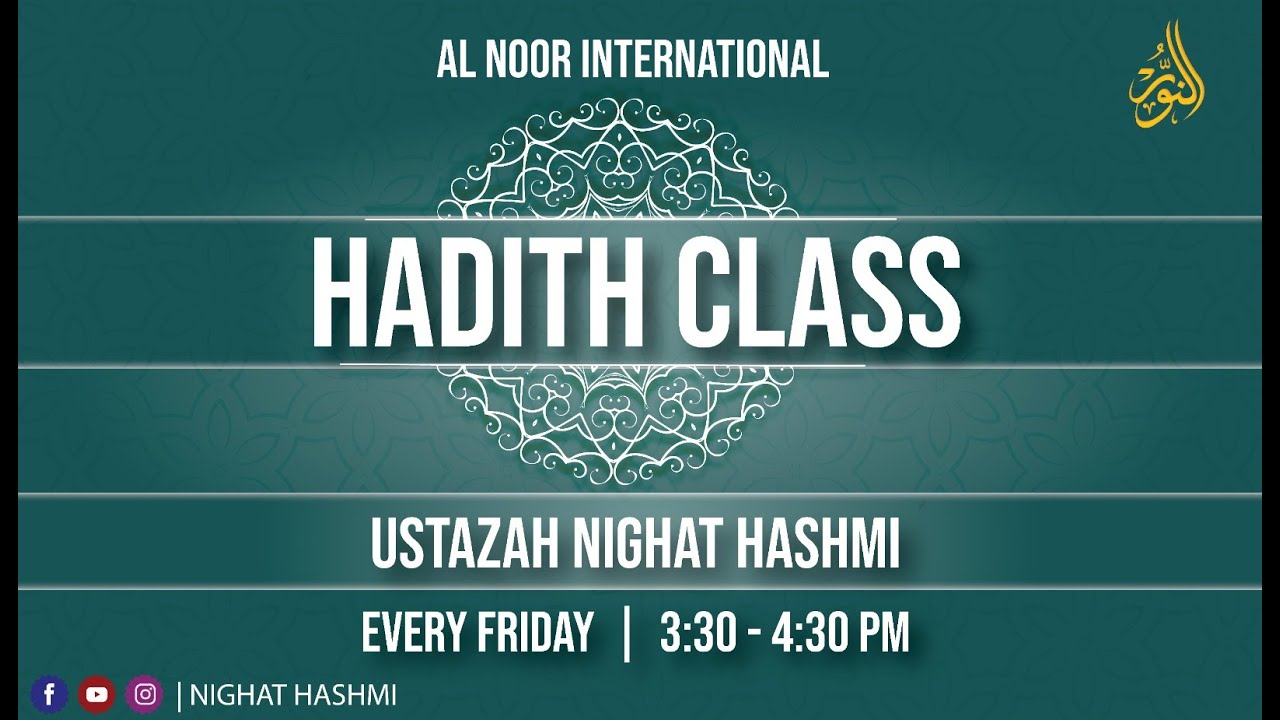 Hadith Class | Every Friday | Ustazah Nighat Hashmi