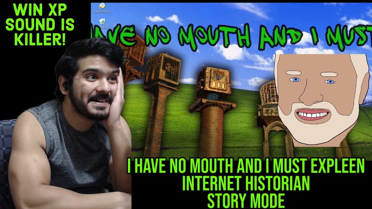 I Have No Mouth And I Must Expleen (internet Historian) reaction