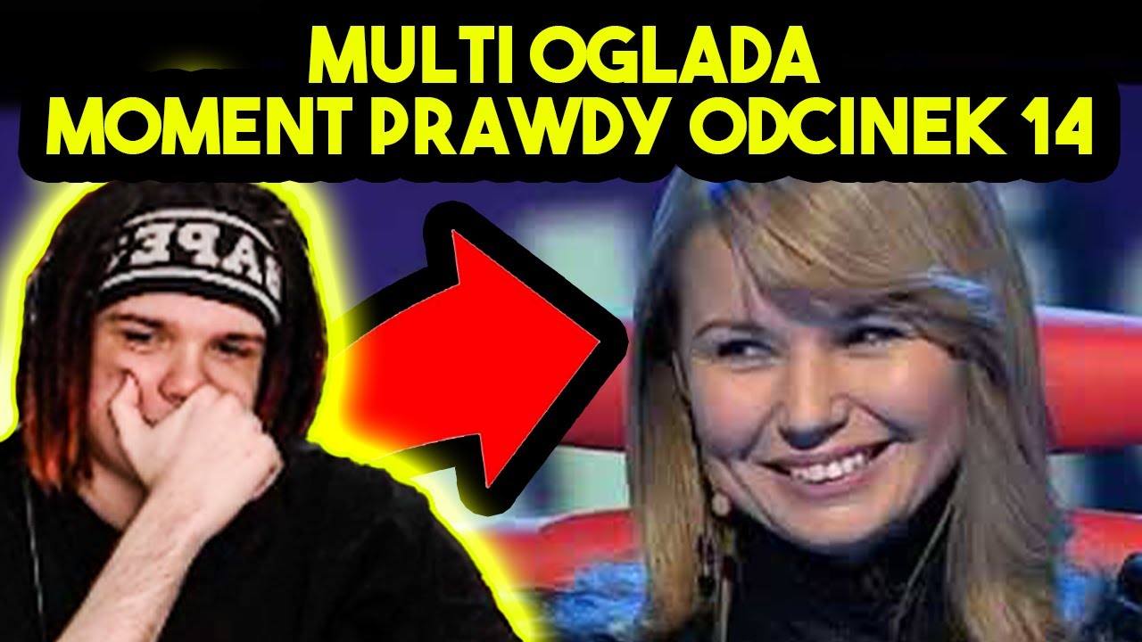 MULTI ogląda MOMENT PRAWDY ODCINEK 14