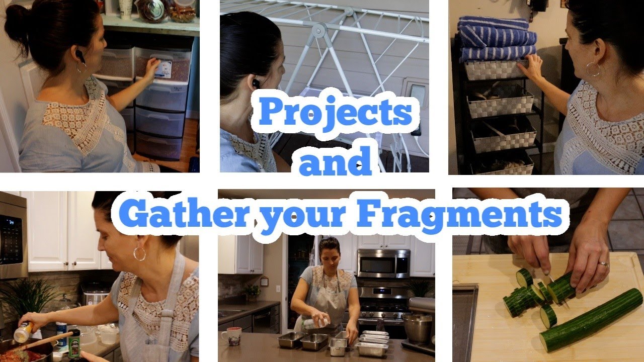 Gather your Fragments and some much needed household organize projects