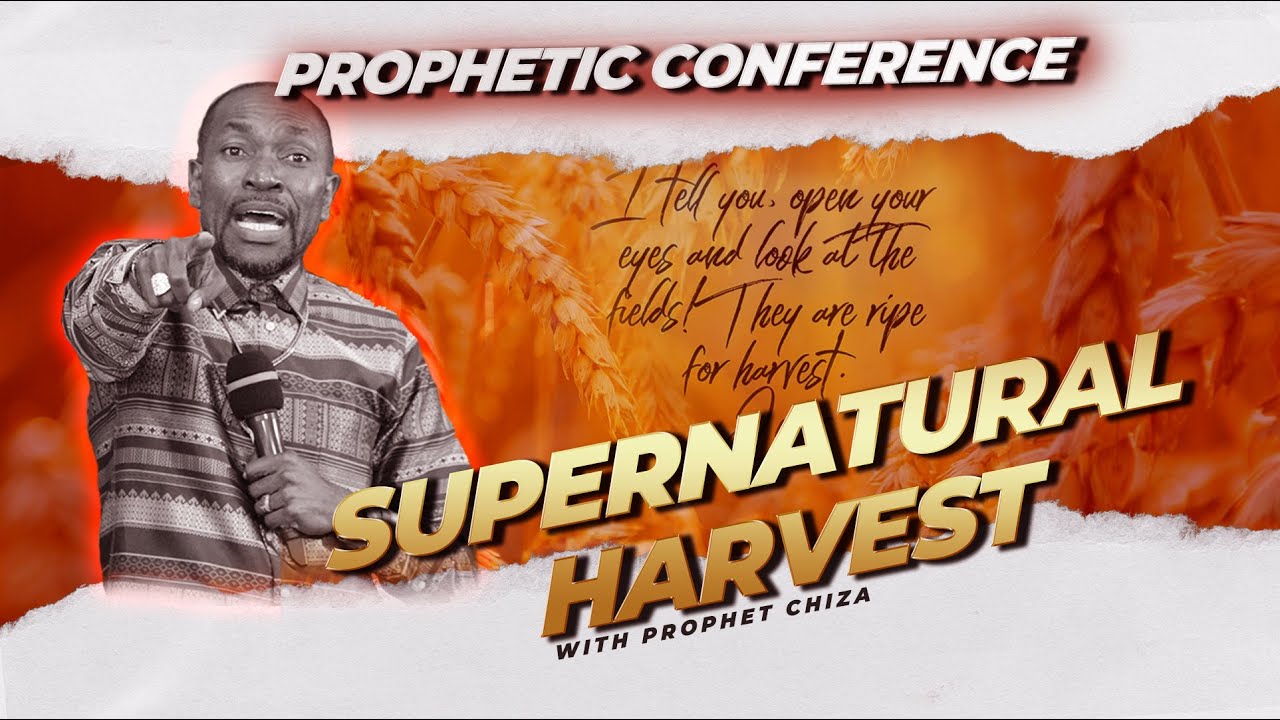 Five Gears of The Spiritual Realm || Prophet Chiza || SUPERNATURAL HARVEST CONFERENCE - (Day 2)