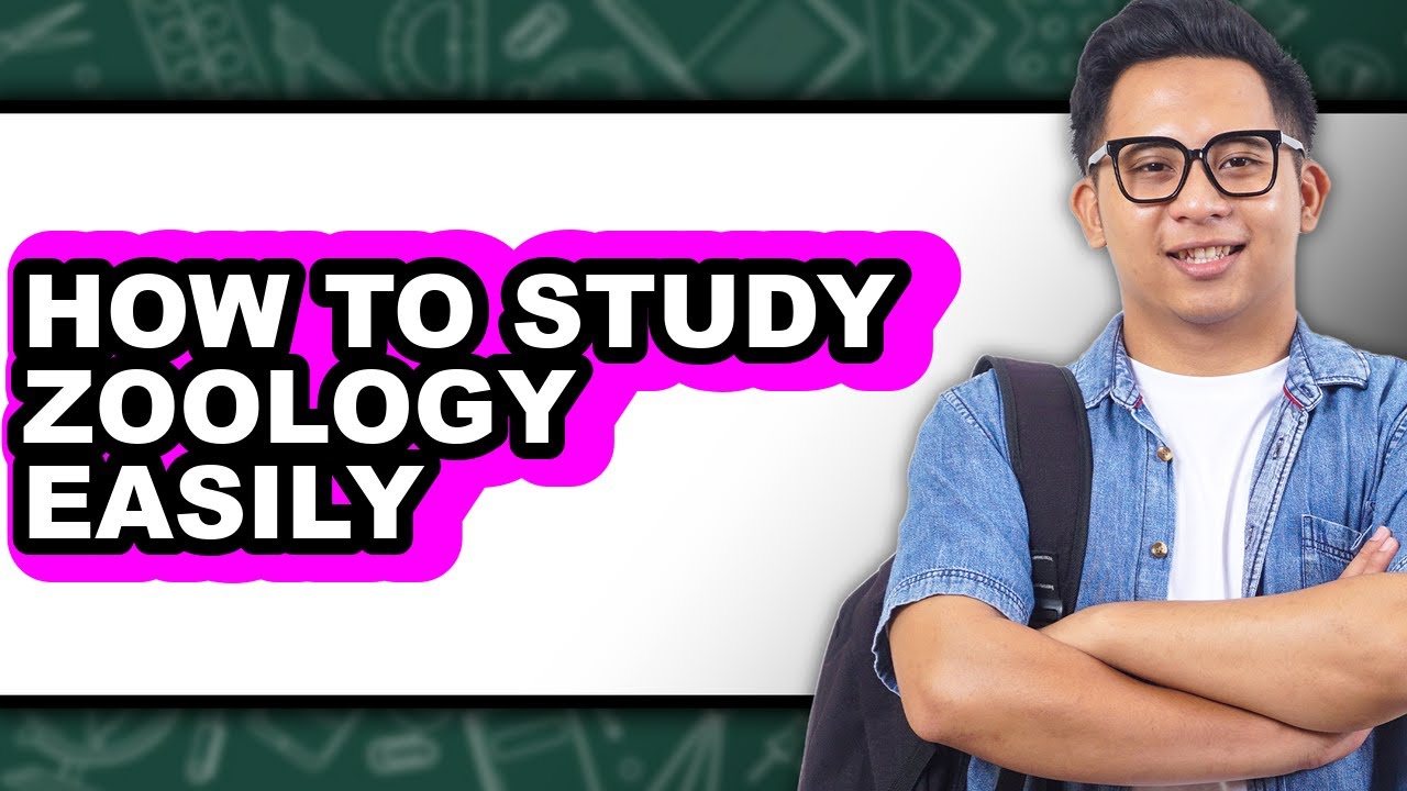 How to Study Zoology Easily (full Guide)