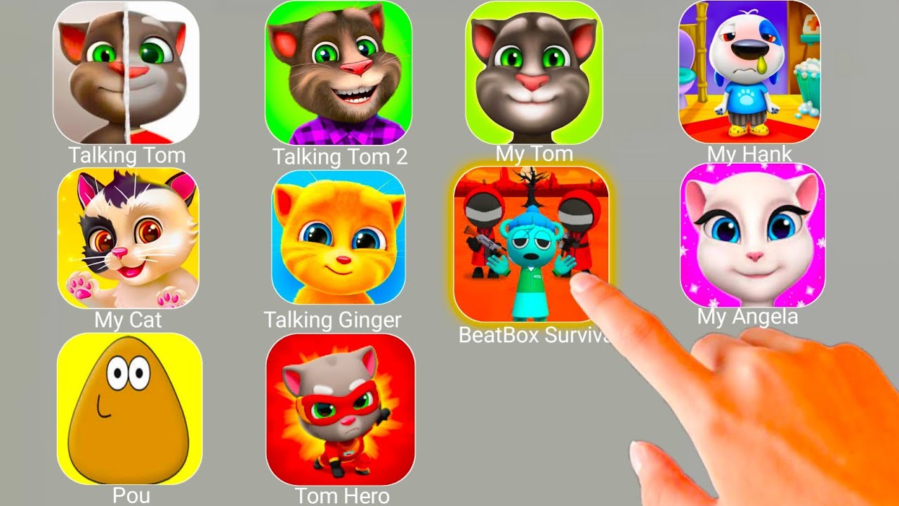 Talking Tom, Annoying Uncle,My Angela,Talking Juan,My Tom,My Tom 2,Pou,Talking Ginger,Tamadog