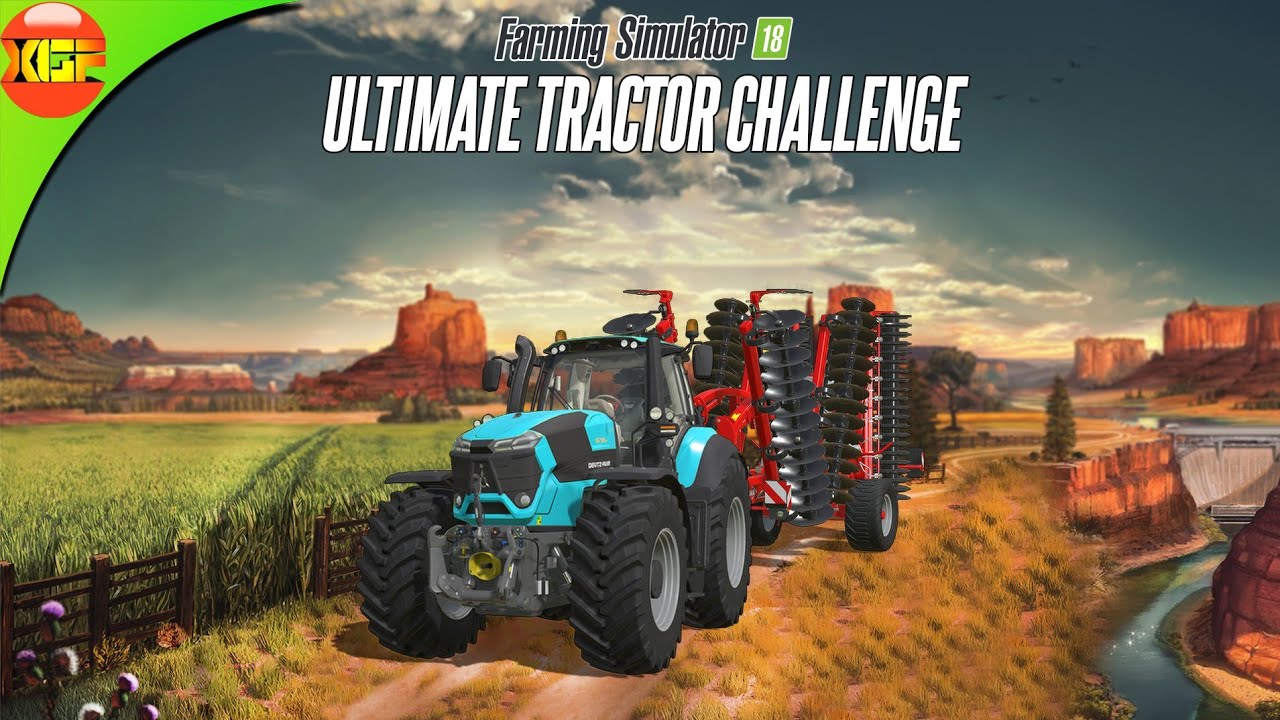 Farming Simulator 18 - Ultimate Tractors at Work | SinglePlayer