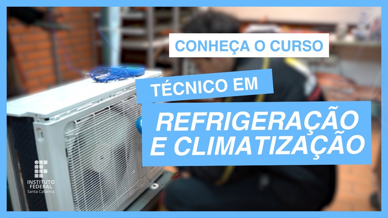 Curso Técnico em Refrigeração e Climatização