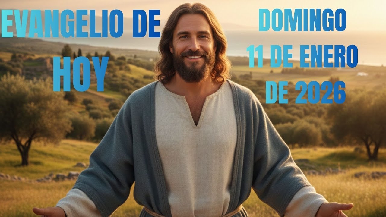 Evangelio de Hoy 11 de Enero 2026 | El Bautismo de Jesús | Reflexión y Oración