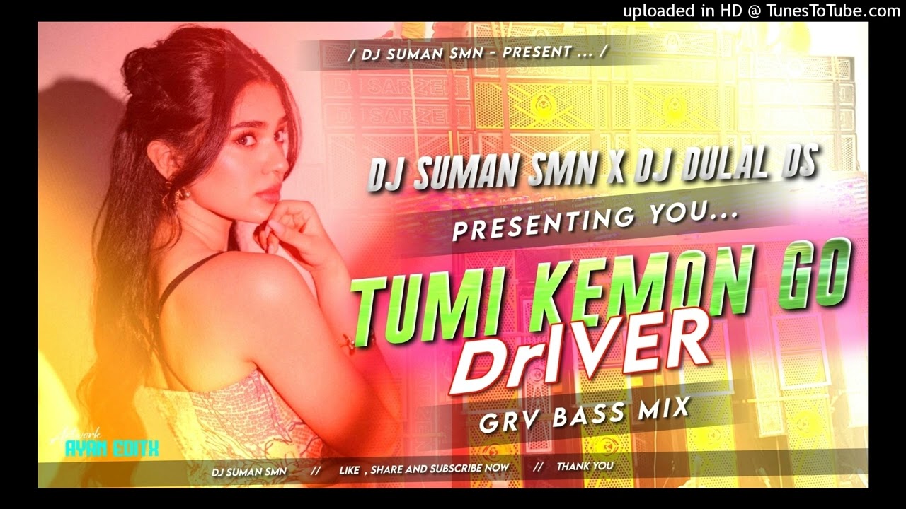 Tumi Kemon Go Driver Grv Power Pressor Mix DJ Dulal Adra X DJ Smn Purulia