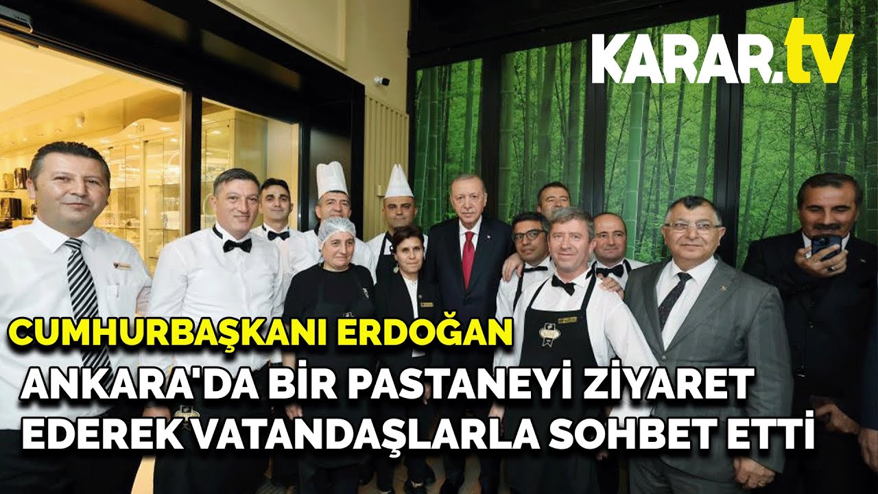 Cumhurbaşkanı Erdoğan, Ankara'da bir pastaneyi ziyaret ederek vatandaşlarla sohbet etti