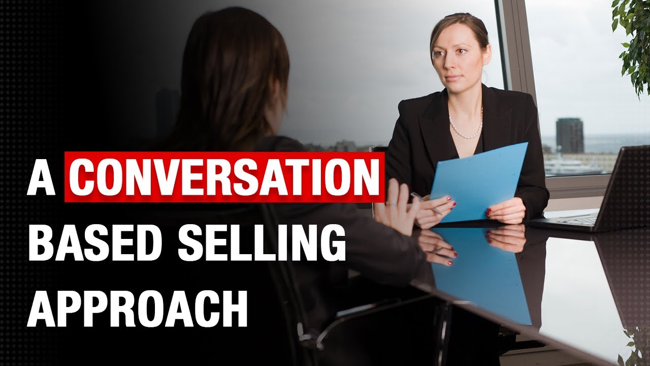 Conversation-Based Selling: What Is That?