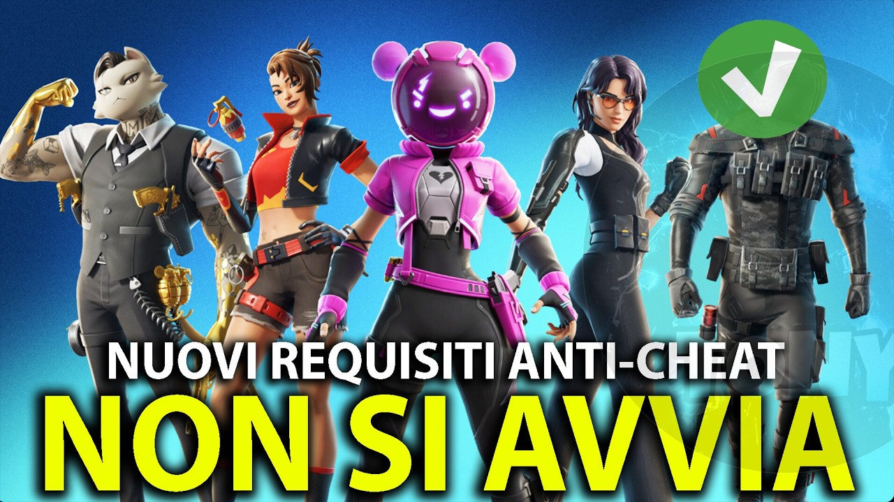 FORTNITE NON SI AVVIA | Nuovi requisiti anti-cheat per PC / Problemi all'avvio e come risolvere