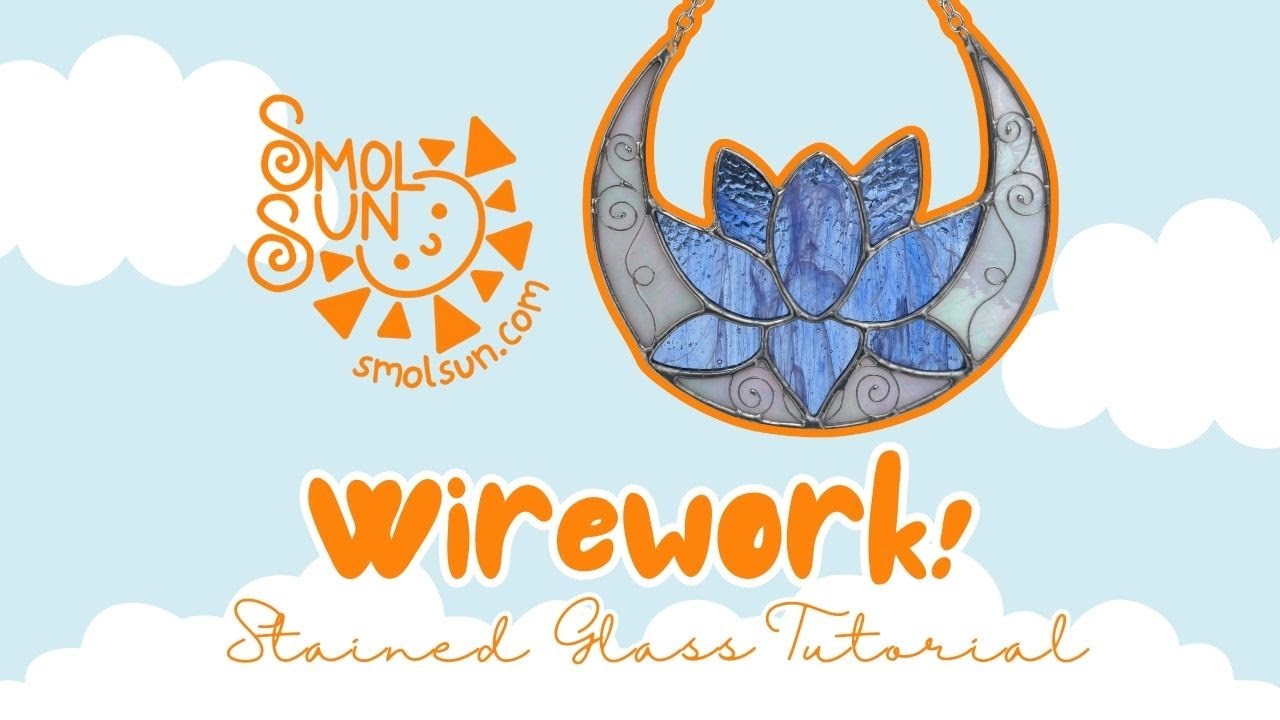 How To Add Wirework to Your Stained Glass Piece - Smol Sun
