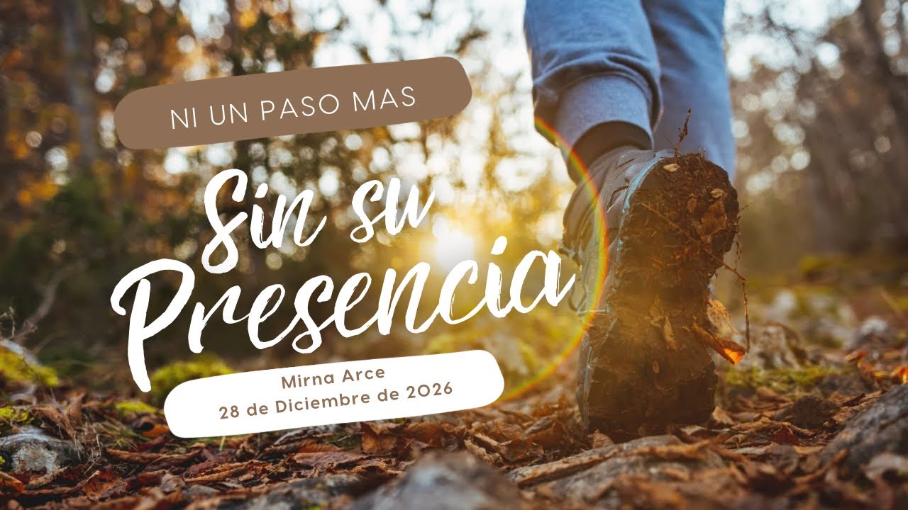 No un paso más sin su presencia | Mirna Arce | UCSJR | Transmisión 28 de Diciembre