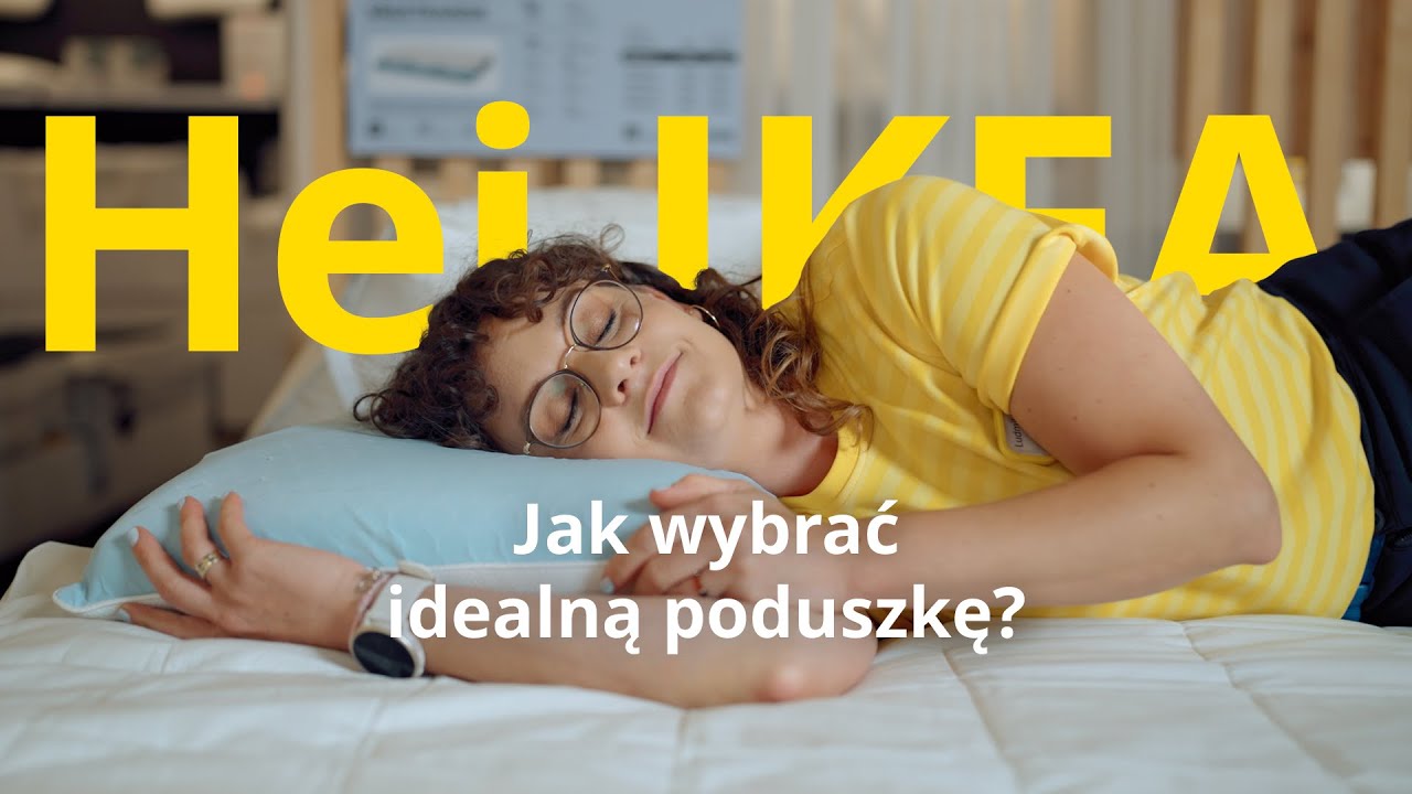 Najważniejsza jest ulubiona poduszka. Jak ją wybrać? | Dobry sen z IKEA