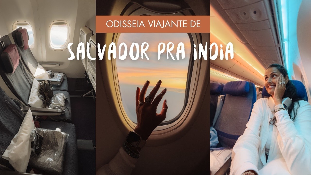 De Salvador pra India: uma odisseia viajante de 4 vôos!