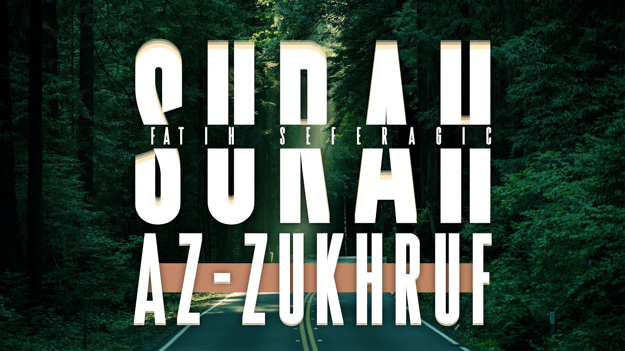 | Fatih Seferagic | Surah Zukhruf | 