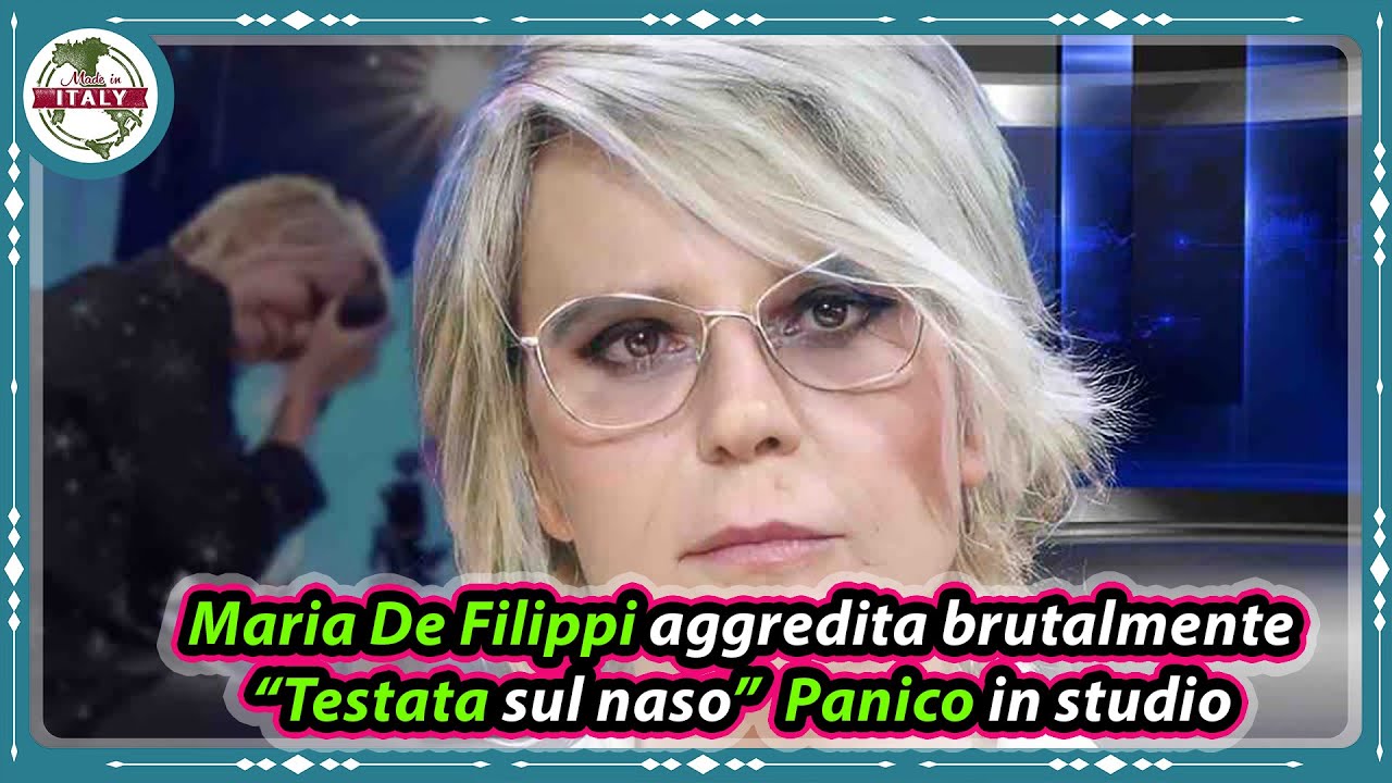 Maria De Filippi aggredita brutalmente &ldquo;Testata sul naso&rdquo;  Panico in studio