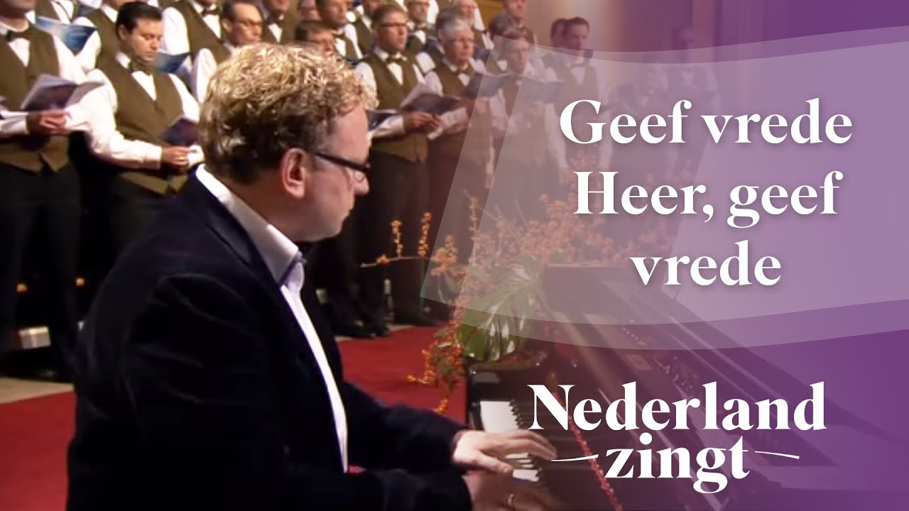 Geef vrede Heer, geef vrede - Nederland Zingt