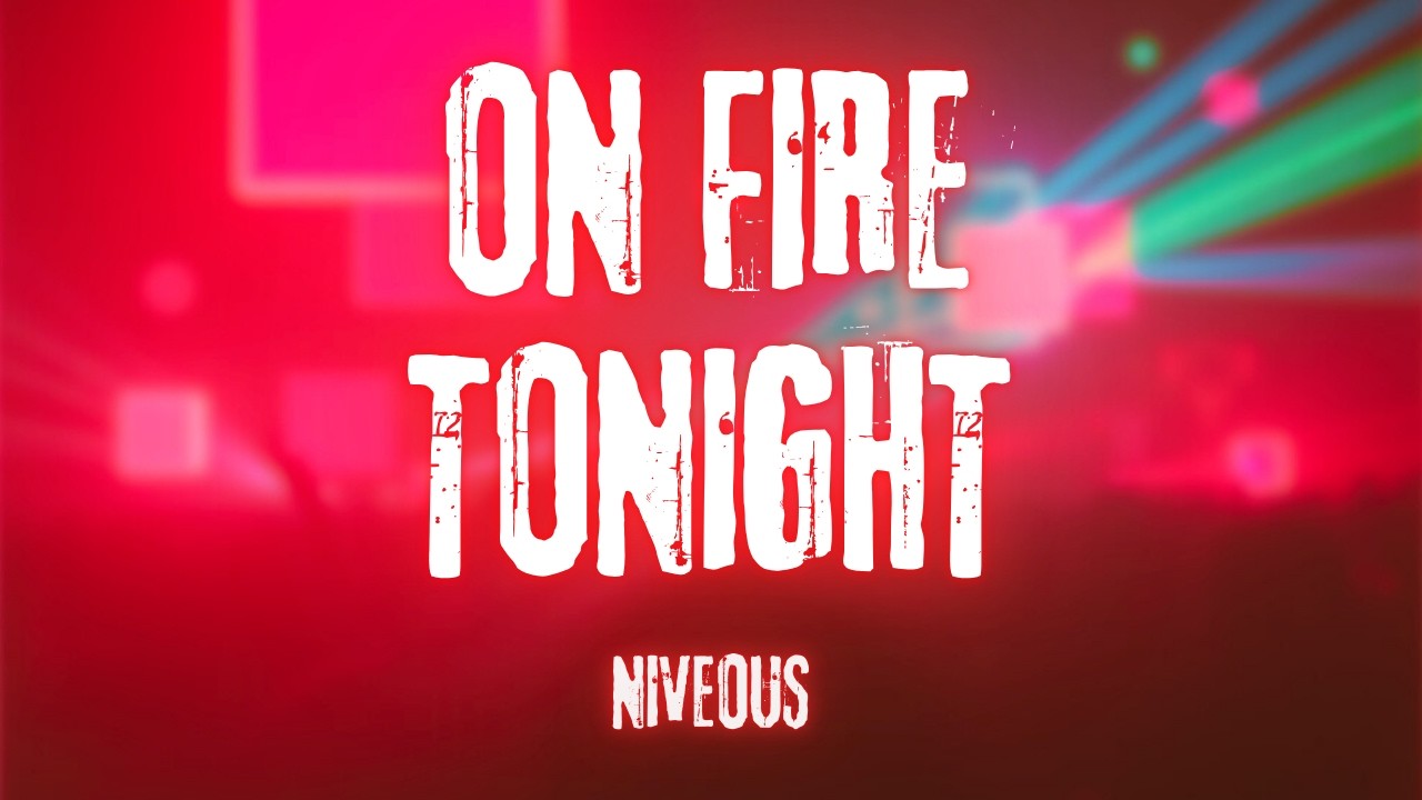 Niveous - On Fire Tonight [Official Audio]