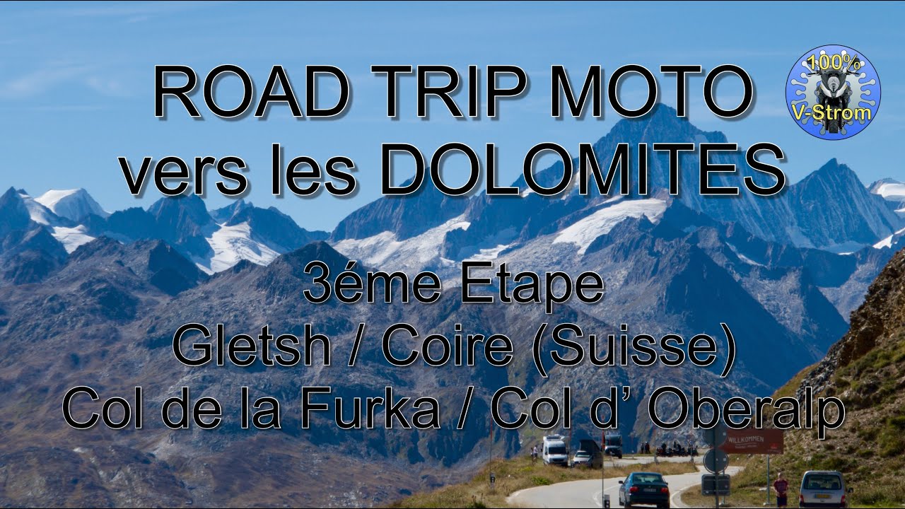 ROAD TRIP MOTO vers les DOLOMITES 3eme ETAPE: Col de la FURKA, Col d'OBERALP, Gletch /Coire (Suisse)