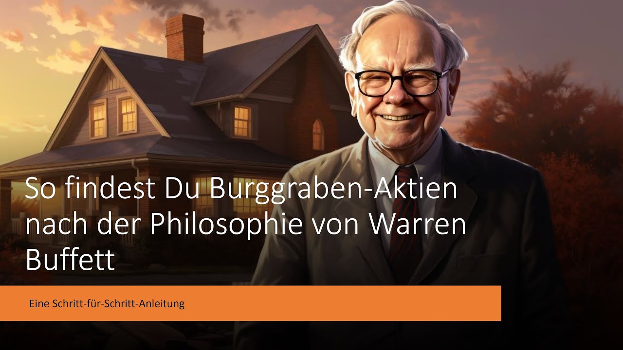 So findest Du Burggraben-Aktien nach der Philosophie von Warren Buffett