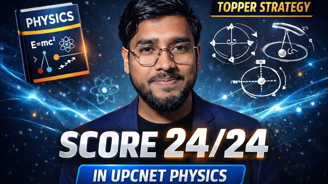 UPCNET 2026 Physics | Preparation Strategy for Full Syllabus Coverage