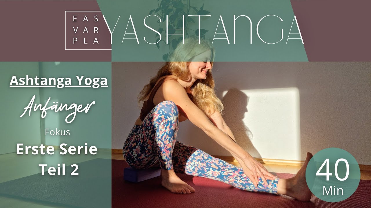 Vorbeugen & Hüfte öffnen – Erste Serie Teil 2 | 40 Min Ashtanga Yoga Anfänger Deutsch