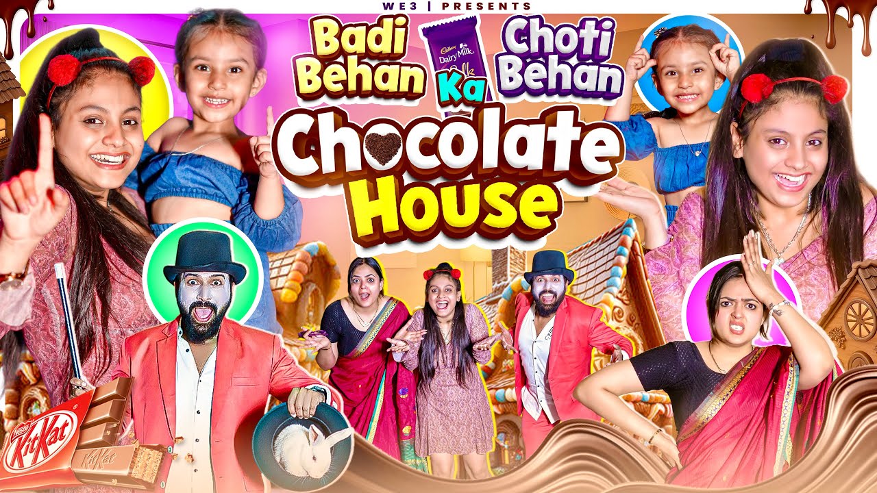 Badi Behan Choti Behan ka Chocolate House ||We3||Aditi Sharma