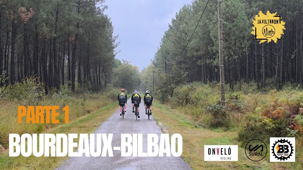 BORDEAUX-BILBAO 2024 Parte 1 /JAVILTRRON