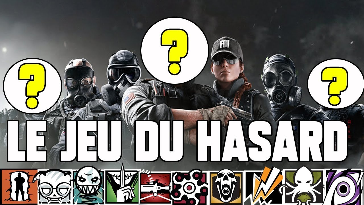 LE JEU DU HASARD : (Avec une difficulté supplémentaire) - RAINBOW SIX SIEGE