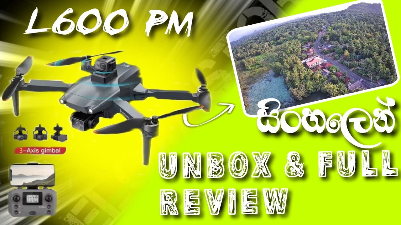 L600 PRO MAX ඩ්‍රෝන් එකේ මෙච්චර කොලිටි එකක් 😽?| L600 pm drone unboxin & full review sinhala 🇱🇰🤩