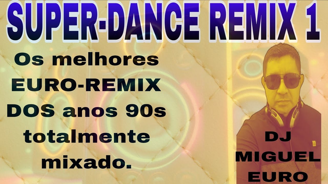 SUPER EURO-REMIX 90S... Flashback 90 ... Discoteca... Dance-Music 