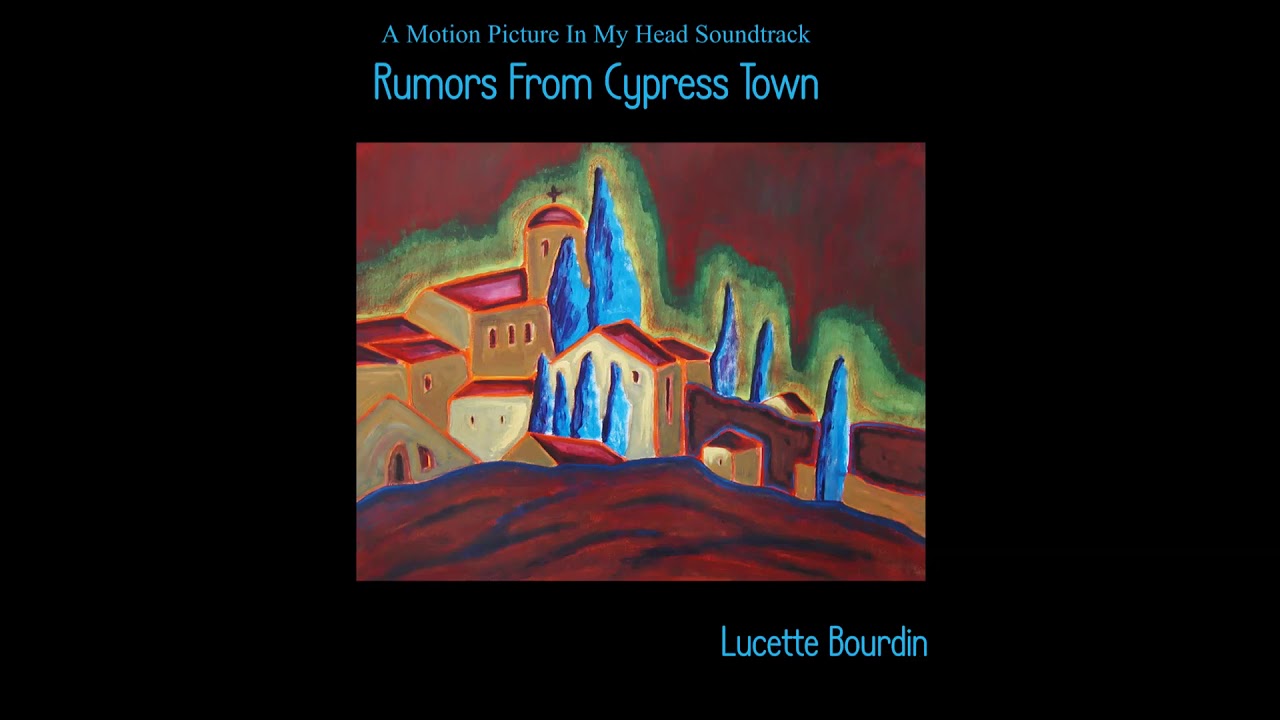 Lucette Bourdin - Rumors From Cypress Town