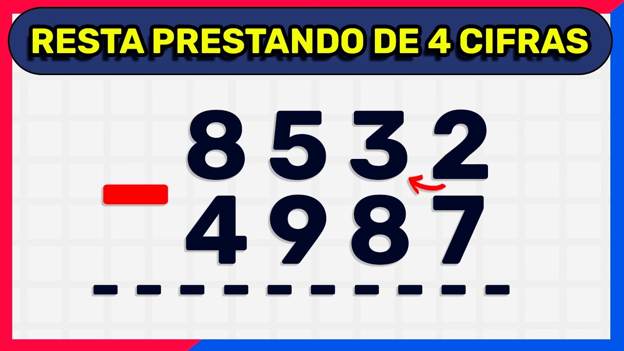 RESTA PRESTANDO DE 4 CIFRAS (Como Se Resta Llevando)