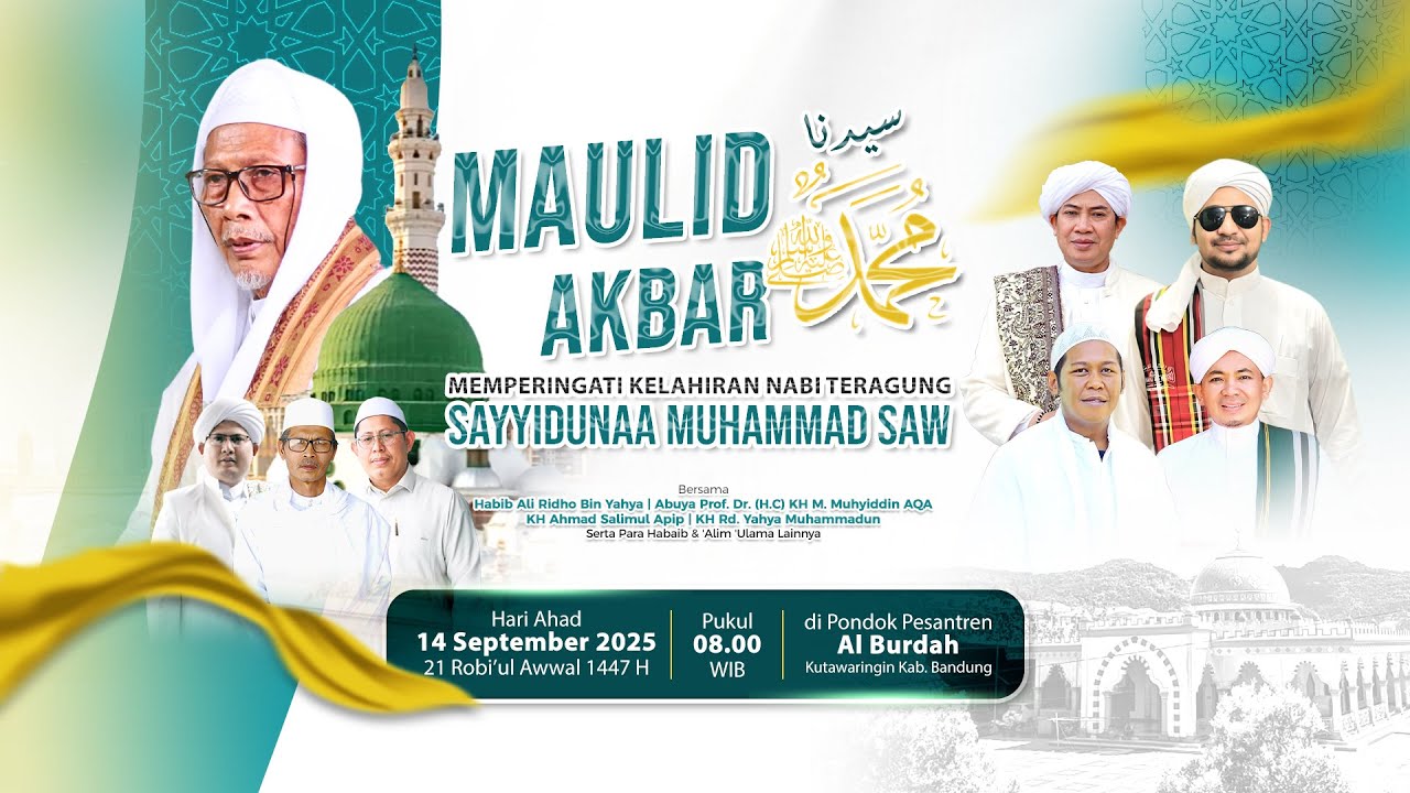 MAULID AKBAR MEMPERINGATI KELAHIRAN NABI TERAGUNG SAYYIDUNAA MUHAMMAD SAW