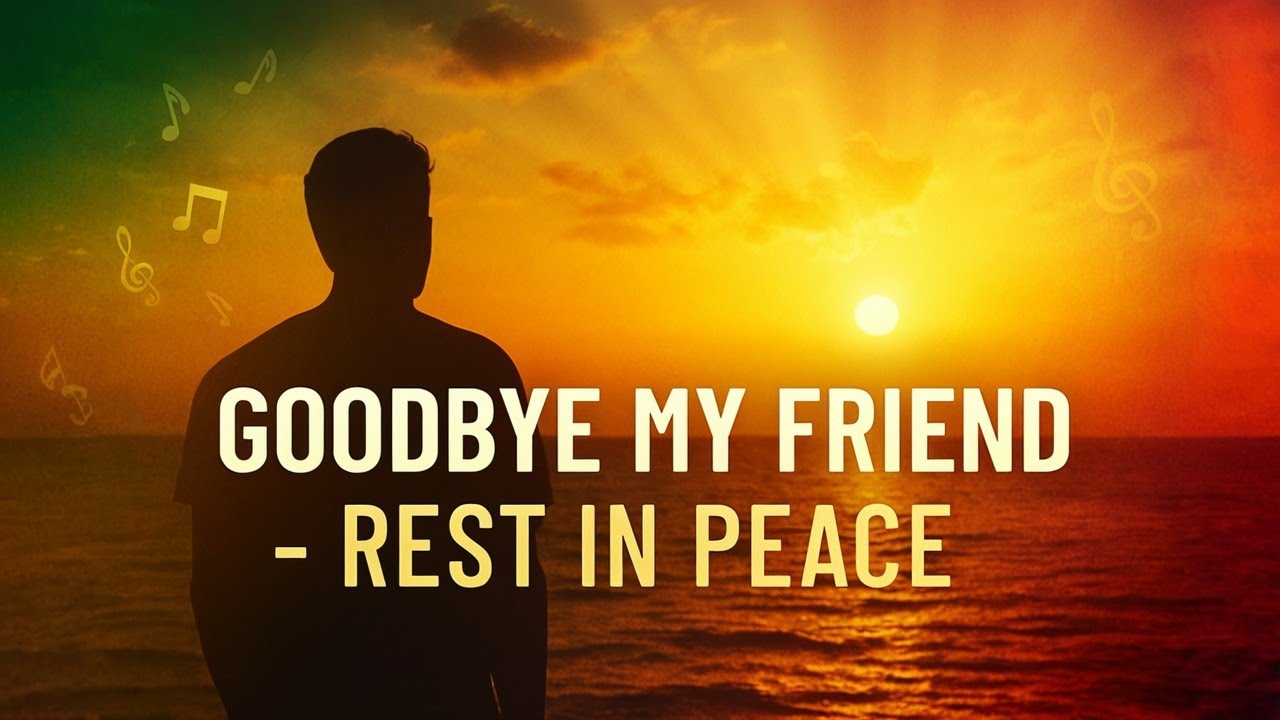 Goodbye My Friend (Rest In Peace) | Emotional Reggae Tribute Song For Kefa 2025