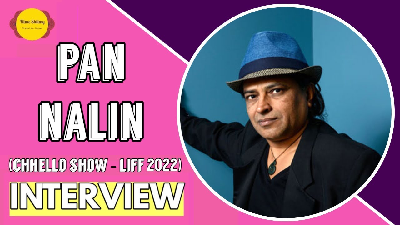 Pan Nalin Interview | Chhello Show (Last Film Show) | Gujarati Cinema | LIFF 2022 | Filme Shilmy