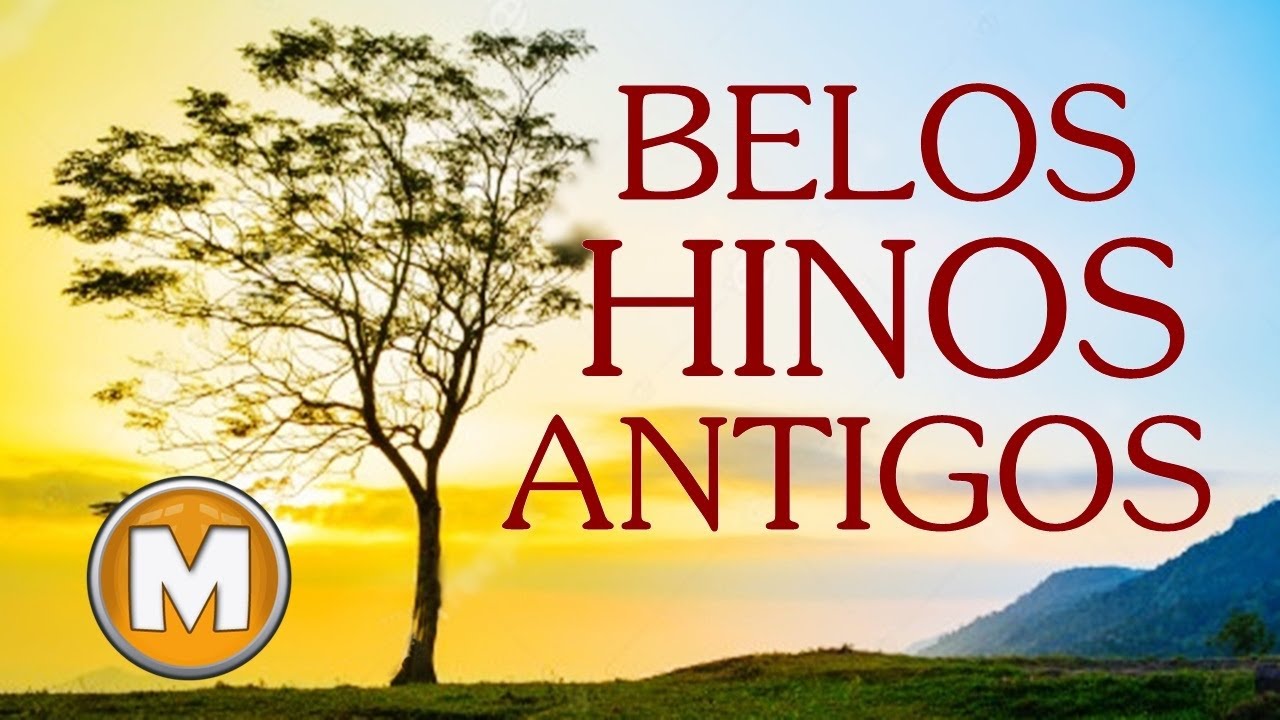 Belos Hinos Antigos - Os Melhores