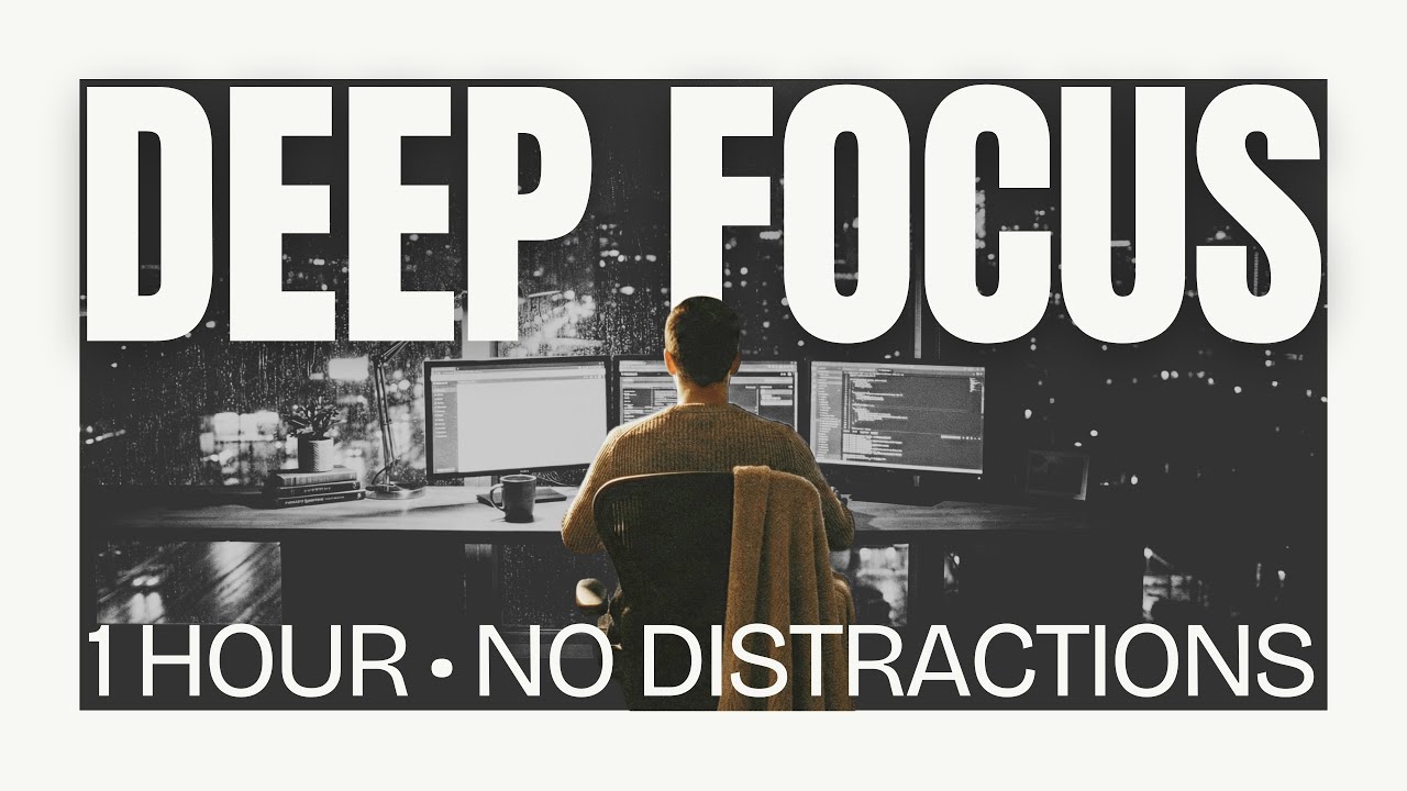 DEEP FOCUS for Studying and Working (1 Hour) • Music to Lock In & Finish Your Work | Session 035