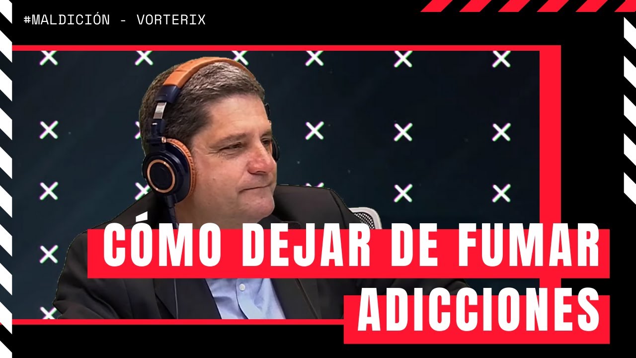 CÓMO DEJAR DE FUMAR | ADICCIONES | VORTERIX