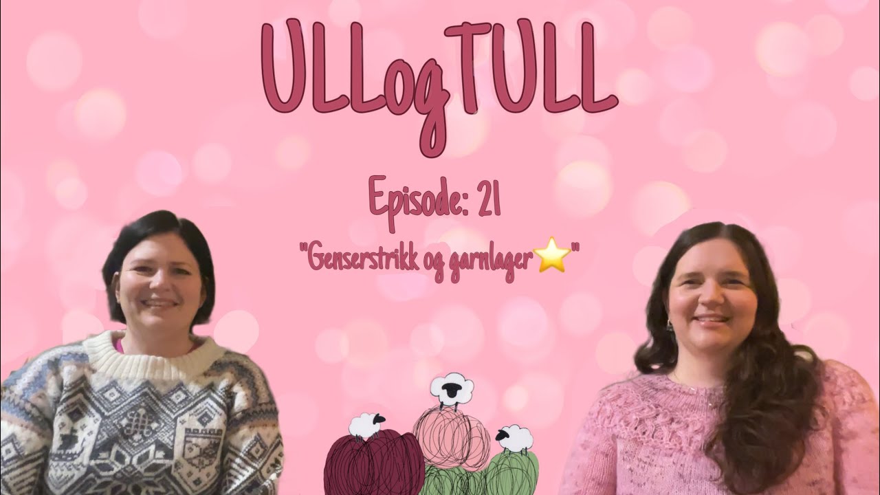 Episode 21: genserstrikk & garnlager🤩