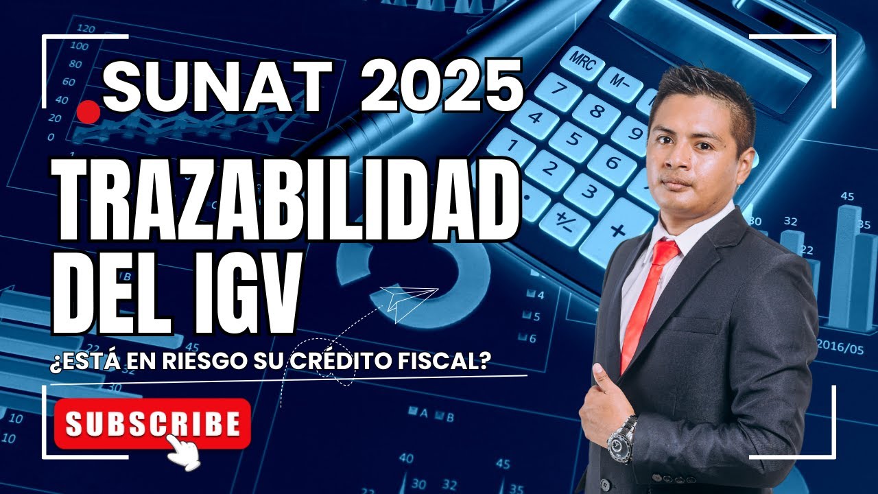 LA TRAZABILIDAD DEL IGV |&iexcl;Atenci&oacute;n, contribuyentes! &iquest;Est&aacute; en riesgo su cr&eacute;dito fiscal? | SUNAT 2025|