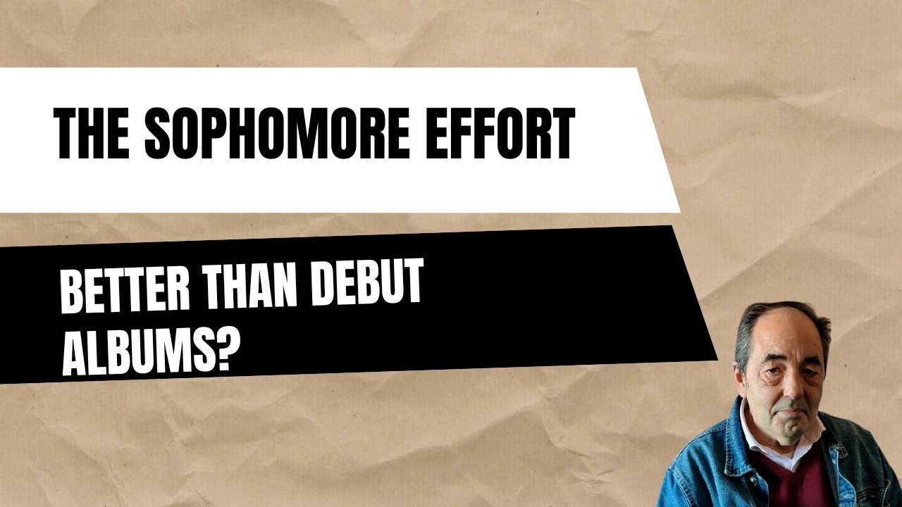 THE SOPHOMORE EFFORT: SECOND VINYL ALBUMS THAT BEAT DEBUTS