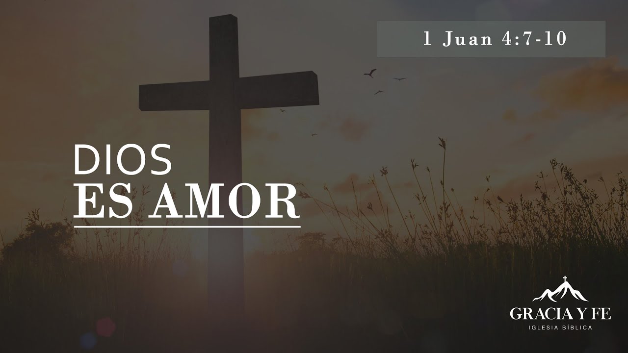 Dios es amor | 1 Juan 4:7 - 10 | Pr. Frank Rodriguez